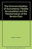 The commercialisation of accountancy : flexible accumulation and the transformation of the service class