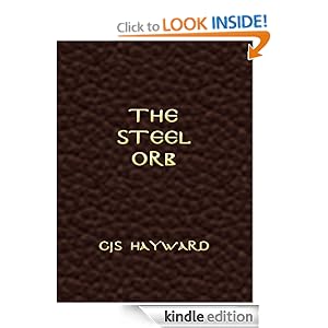 The Steel Orb (CJS Hayward: The Apocrypha) CJS Hayward