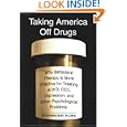 Taking America Off Drugs: Why Behavioral Therapy Is More Effective for Treating ADHD, OCD,... by  Stephen Ray Flora