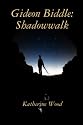 Gideon Biddle: Shadowwalk