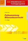 Fallsammlung Bilanzsteuerrecht. (Lernmaterialien) (NWB Steuerfachkurs - Trainingsprogramm)