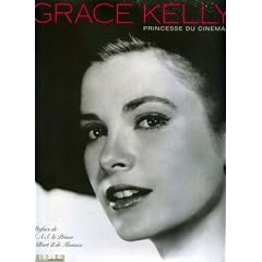 Grace Kelly : Princesse du cin�ma