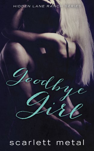 Goodbye Girl (Hidden Lane Ranch) by Scarlett Metal