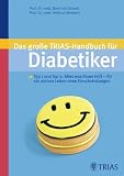 Produkt-Bild: Das gro&szlig;e Trias-Handbuch f&uuml;r Diabetiker: Typ 1 und Typ 2: Alles was Ihnen hilft