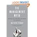 The Management Myth: Debunking Modern Business Philosophy