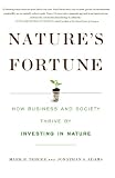 Natures Fortune: How Business and Society Thrive by Investing in Nature