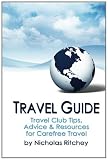 Travel Guide: Travel Club Tips, Advice & Resources for Carefree Travel