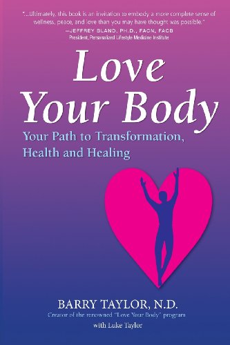 Love Your Body: Your Path to Transformation, Health, and Healing