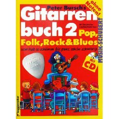 Peter Bursch's Gitarrenbuch Band 2 (+CD) und Plektrum von Musik-Schubert! - Mit bekannten Liedbeispielen aus Pop,Folk,Rock und Blues. Von halb so schlimm bis ganz sch�n schwierig und alles ohne Noten! (Peter Bursch Gitarrenbuch) (Taschenbuch) (Noten/Sheetmusic)