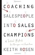 Coaching Salespeople into Sales Champions: A Tactical Playbook for Managers and Executives