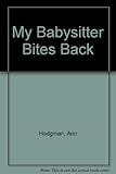 My babysitter bites back