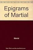 Epigrams of Martial Englished by divers hands