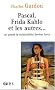 Pascal, Frida Kahlo et les autres... : Ou quand la vuln�rabilit� devient force