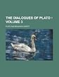 The Dialogues of Plato (Volume 3)