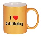 I Love/Heart Doll Making Coffee Mug Metallic Gold 11 oz