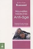 Nouvelles M�decines Anti-Age : Comment devenir un jeune centenaire en bonne sant� ?