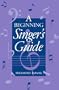 A Beginning Singer's Guide