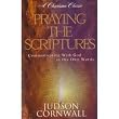 Praying the Scriptures: Communicating with God in His Own Words (A Charisma Classic)