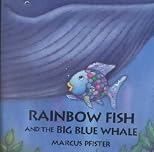 Rainbow Fish and the Big Blue Whale