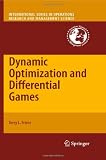 Dynamic Optimization and Differential Games (International Series in Operations Research & Management Science)