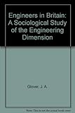 Engineers in Britain : a sociological study of the engineering dimension