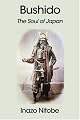 Bushido: Samurai Ethics and the Soul of Japan
