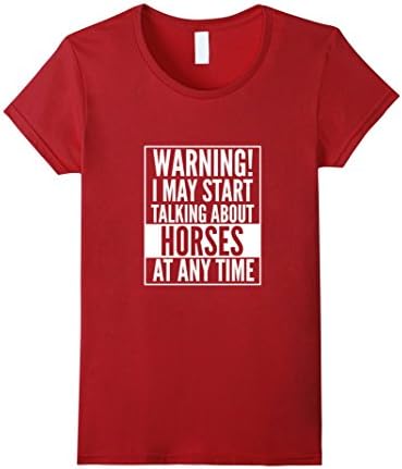 Women's I May Start Talking About Horses Horse Lovers T-Shirt Small Cranberry