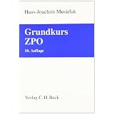 Grundkurs ZPO: Eine Darstellung zur Vermittlung von Grundlagenwissen im Zivilprozessrecht (Erkenntnisverfahren und Zwangsvollstreckung) mit F�llen und ... Rechtsstand: voraussichtlich Januar 2010von "Hans-Joachim Musielak"
