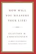 How Will You Measure Your Life?