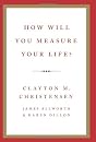 How Will You Measure Your Life?