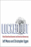 Locked Out: Felon Disenfranchisement and American Democracy (Studies in Crime and Public Policy)