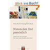 Nimm den Tod pers�nlich: Praktische Anregungen f�r einen individuellen Abschied