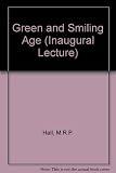 A green and smiling age : an inaugural lecture delivered at the University, 13th March 1973