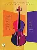 Classic Hymns for Violin and Piano: Advanced Solos for the Church Violinist