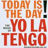 Yo La Tengo -  Today Is the Day