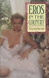 Eros in the country, or, The adventures of a lady and gentleman of leisure
