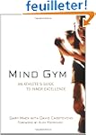 Mind Gym: An Athlete's Guide to Inner...