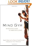 Mind Gym: An Athlete's Guide to Inner...