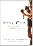 Mind Gym: An Athlete's Guide to Inner...