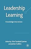 Leadership learning : knowledge into action