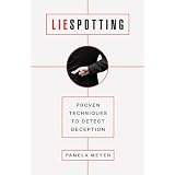 Liespotting: Proven Techniques to Detect Deception
