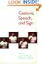 Gesture, Speech, and Sign