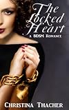The Locked Heart: A BDSM Romance
