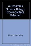 A Christmas cracker : being a commonplace selection