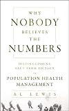 Why nobody believes the numbers : distinguishing fact from fiction in population health management