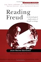 Reading Freud: A Chronological Exploration of Freud's Writings (The New Library of Psychoanalysis: Teaching Series)