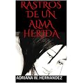 RASTROS DE UN ALMA HERIDA