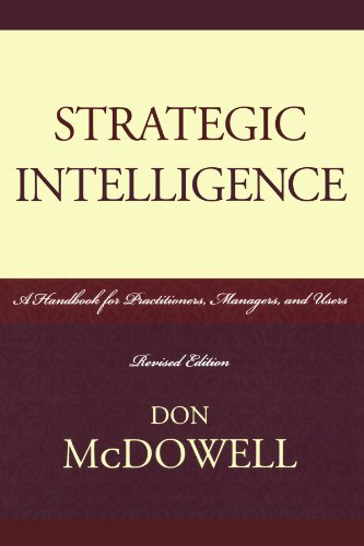 Strategic Intelligence: A Handbook for Practitioners, Managers, and Users (Security and Professional Intelligence Education Series), by Do