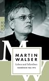Leben und Schreiben: Tageb&uuml;cher 1963-1973 - Martin Walser