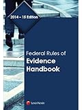 Federal Rules of Evidence Handbook, 2014-15 Edition